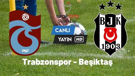 Beşiktaş trabzon maçı izle selçuk sports